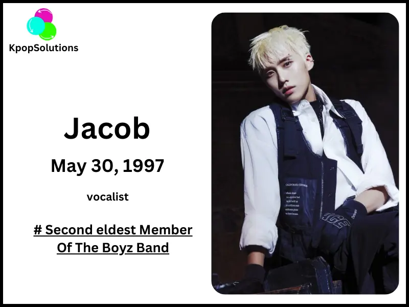 The Boyz member Jacob date of birth and current age.