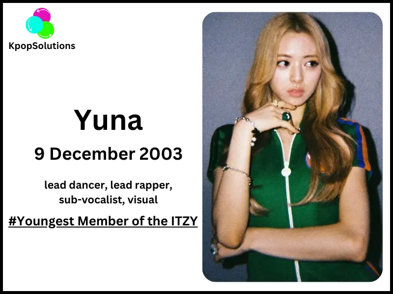 ITZY Member Yuna birthday and age.