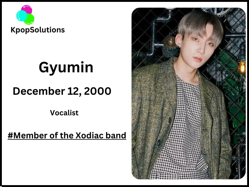 Xodiac member Gyumin date of birth and current age.