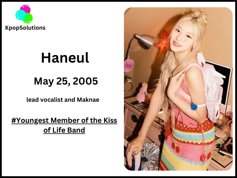 Kiss of Life member Haneul date of birth and current age.