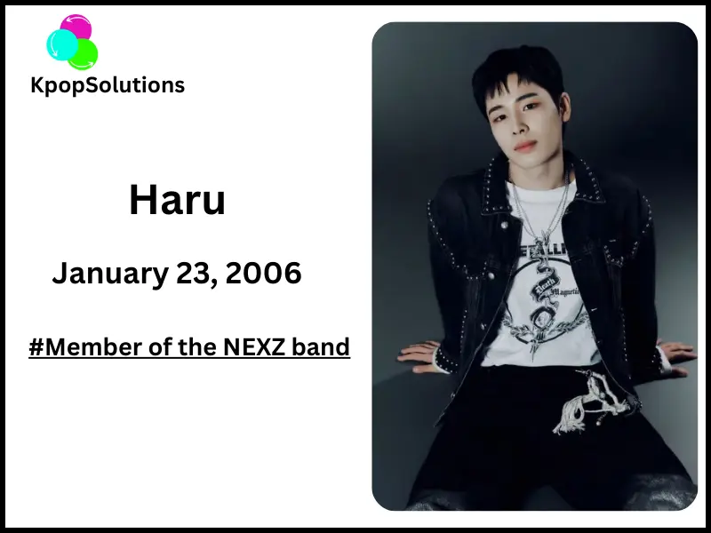 NEXZ member Haru date of birth and current age.