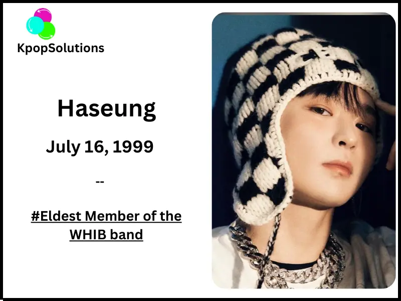 WHIB Member Haseung date of birth and current age.