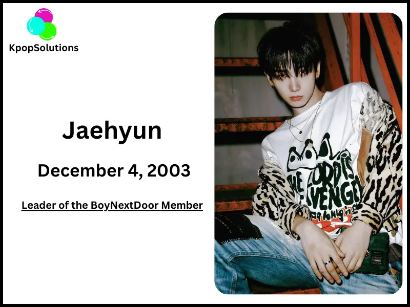 BoyNextDoor member Jaehyun date of birth and current age.
