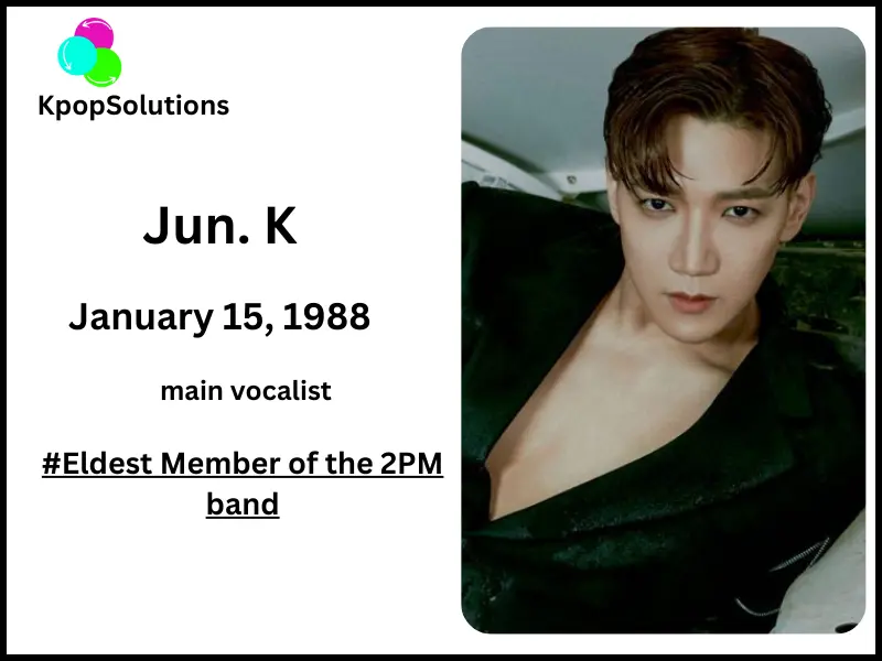 2PM Member Jun. K date of birth and current age.
