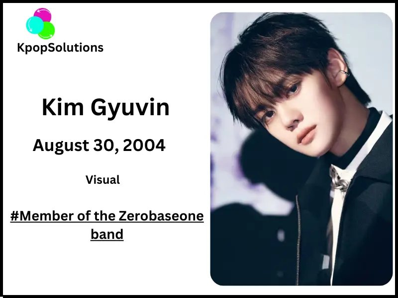 Zerobaseone member Kim Gyuvin date of birth and current age.