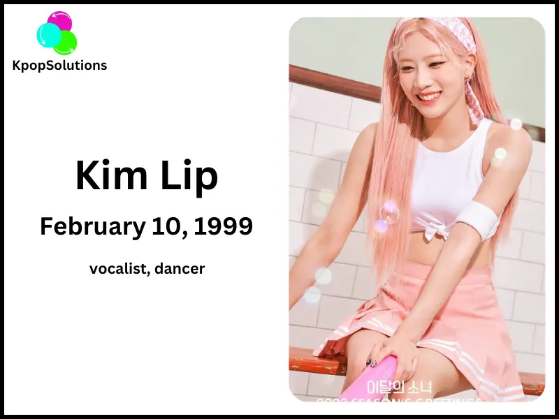 Loona member Kim Lip date of birth and current age.