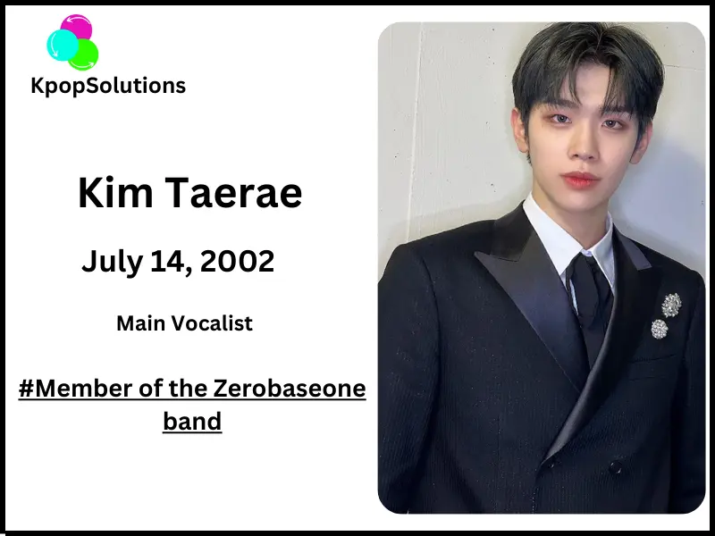 Zerobaseone member Kim Taerae date of birth and current age.