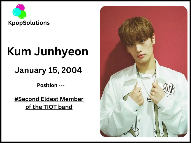 TIOT Member Kum Junhyeon date of birth and current age.
