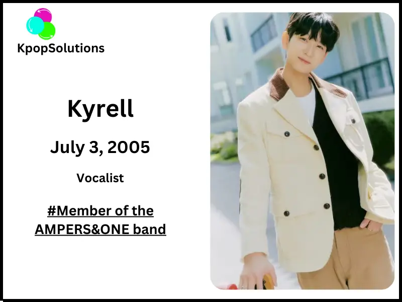 AMPERS&ONE member Kyrell date of birth, birthday and current age.