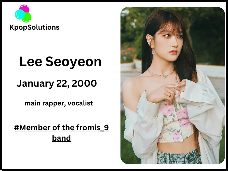fromis_9 member Lee Seoyeon date of birth and current age.