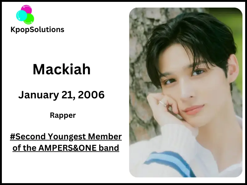 AMPERS&ONE member Mackiah date of birth, birthday and current age.