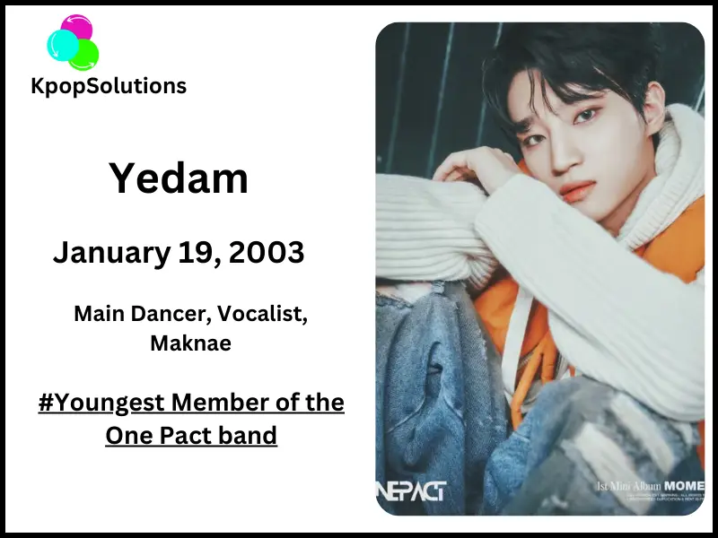 One Pact member Yedam date of birth and current age.