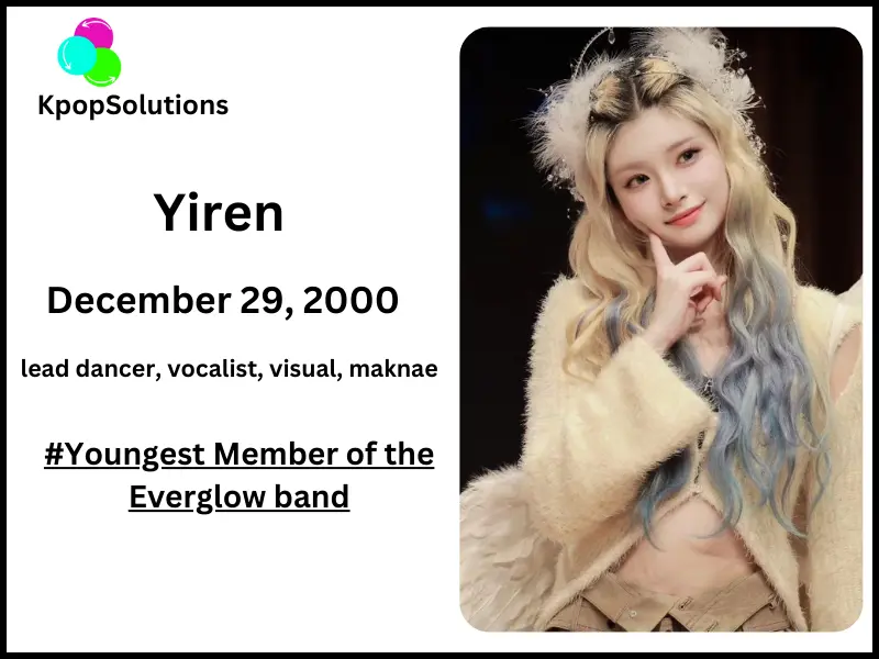 Everglow member Yiren date of birth and current age.