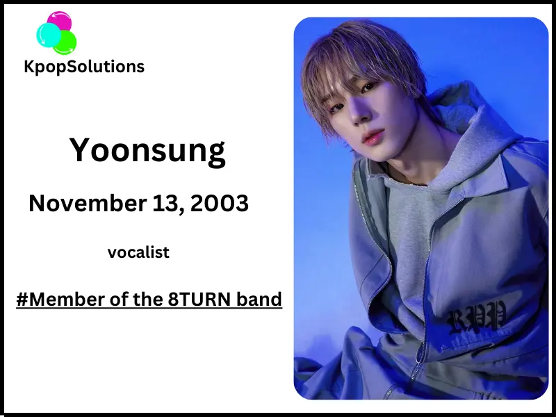 8TURN Member Yoonsung date of birth and current age.