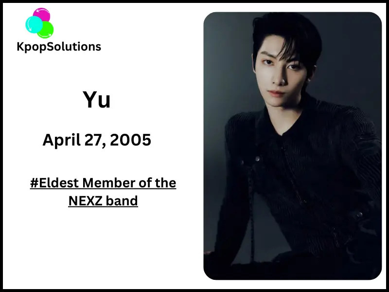 NEXZ member Yu date of birth and current age.