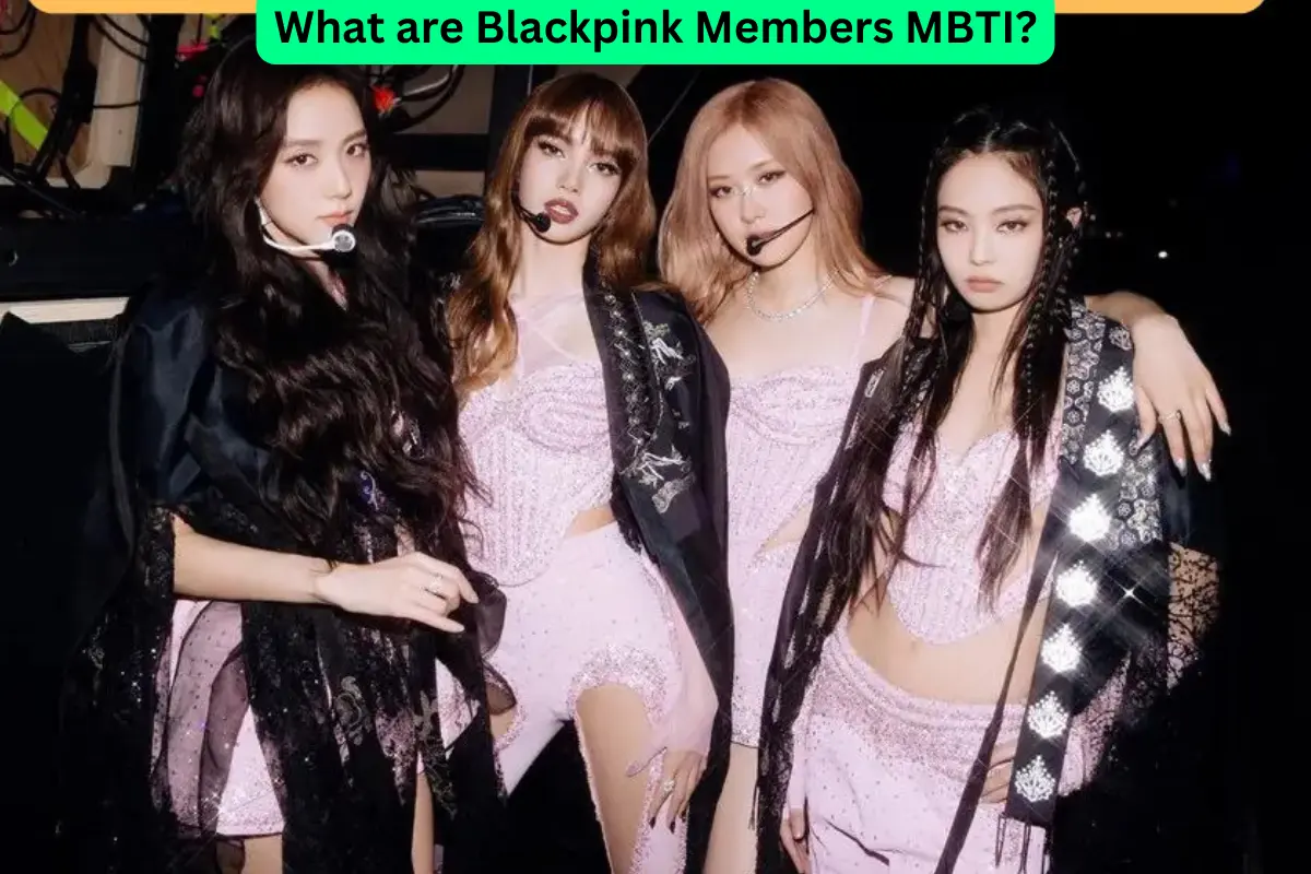 What are Blackpink member MBTI? Jisoo, Jennie, Rosé, and Lisa MBTI type, meaning, explanation, past results, and compatibility.