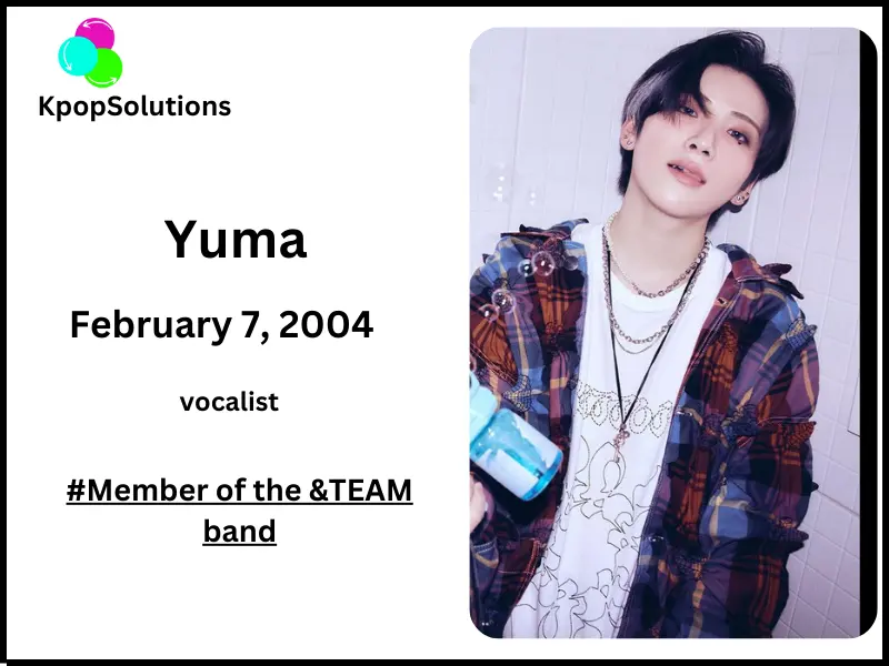 &Team member Yuma date of birth and current age.