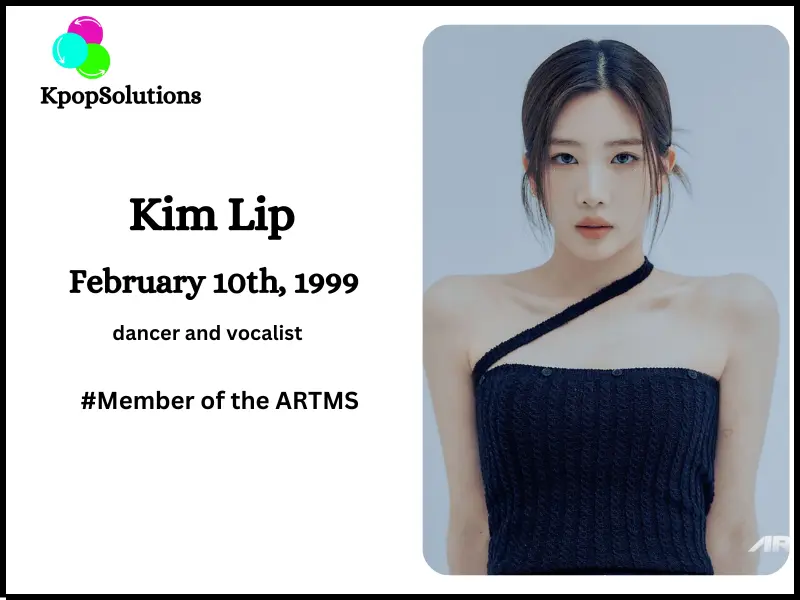 ARTMS Member Kim Lip date of birth and current age.