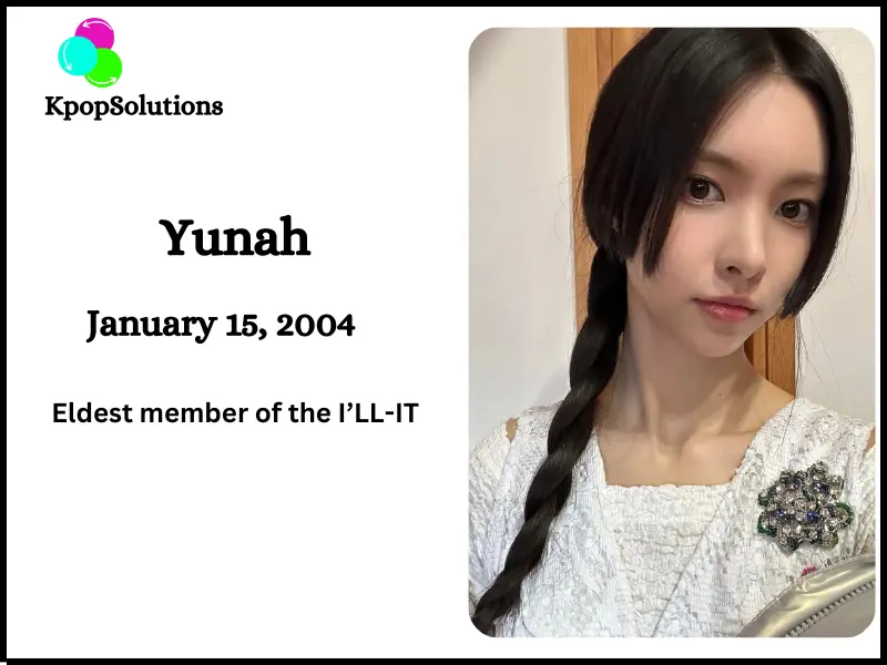 I'LL-IT Member Yunah date of birth and current age.